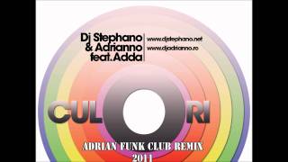 Dj Stephano amp Adrianno Feat Adda  CuloriAdrian Funk 2011 Club Remix [upl. by Julina313]