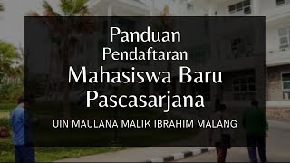 Panduan Pendaftaran Mahasiswa Baru Pascasarjana UIN Malang [upl. by Kermie926]