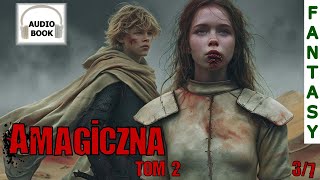 Amagiczna Tom 2 37  audiobook pl fantasy [upl. by Ravert]