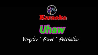 Uhaw Karaoke  Virgilio quot Pirot quot Petcheller [upl. by Airpac]