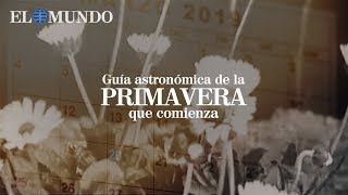 Guía astronómica de la primavera que comienza [upl. by Lunt106]