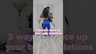 3 ways to spice up your body isolations  Bachata Tutorial by Tali y Leeoz [upl. by Adah]