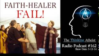 TTA Podcast 162 FaithHealer Fail [upl. by Iadahs]