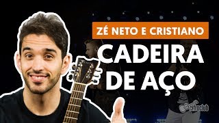 CADEIRA DE AÇO  Zé Neto e Cristiano aula de violão simplificada [upl. by Harleigh964]