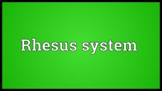 Rhesus system Meaning [upl. by Enasus]