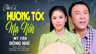 Cặp Đôi Song Ca Ngọt Ngào Vạn Người Mê bài tân cổ HƯƠNG TÓC MẠ NON  Mỹ Tiên ft Dũng Nhí [upl. by Nolyk]