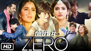 Zero Full HD 1080p Movie  Shah Rukh Khan  Anushka Sharma  Katrina Kaif  Review and Story [upl. by Inaj66]