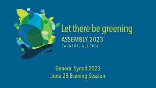 General Synod 2023  Assembly 2023 livestream — June 28 Evening Session [upl. by Soinotna]