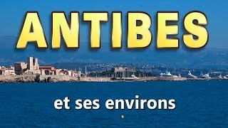 Antibes Côte dAzur  la ville le port les plages les activités lenvironnement proche [upl. by Kalfas826]