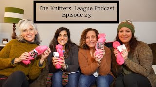 The Knitters League Podcast  Episode 23 [upl. by Gonzalez]