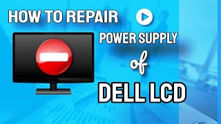 Expert Tips Repairing Dell LCD Power Supply [upl. by Ariek]