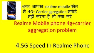 How remove 4g carrier aggregation problem in realme mobile phones [upl. by Molini]