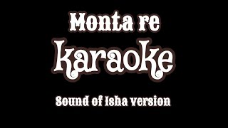 Karaoke Monta Re Sound of Isha version [upl. by Nereen]