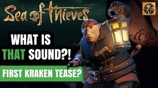 Sea of Thieves Beta Secrets  WHAT IS THAT SOUND FIRST REAL KRAKEN TEASE SeaofThieves [upl. by Aixela436]