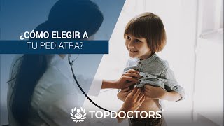 ¿Cómo elegir a tu pediatra [upl. by Judas415]