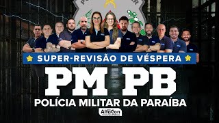 Concurso PM PB 2023  Superrevisão de Véspera  AlfaCon [upl. by Feeley]