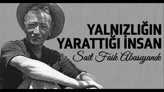 Yalnızlığın Yarattığı İnsan  Sait Faik Abasıyanık Tamamı  Sesli Öykü [upl. by Gaskill]