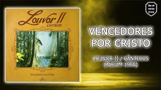 Vencedores por Cristo  Louvor II  Cânticos Álbum 1980 [upl. by Huber]