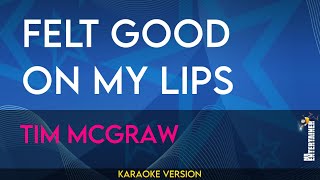 Felt Good On My Lips  Tim McGraw KARAOKE [upl. by Nils]