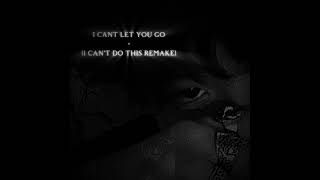 I cant let you go  I cant do this remake K3NT4 [upl. by Itsur]