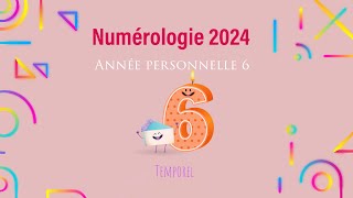 Numérologie 2024 Année personnelle 6 [upl. by O'Dell513]