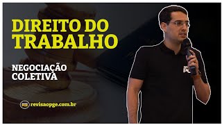 Negociação coletiva  DIREITO DO TRABALHO [upl. by Straub]