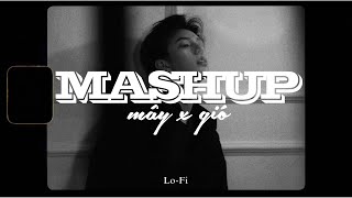 Mây x Gió  Mashup  JanK ft Sỹ Tây x Quanvrox「Lofi Ver」 Official Lyrics Video [upl. by Corell977]