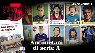 Tutti i calciatori nati in Ancona che hanno esordito in serie A [upl. by Goodard]