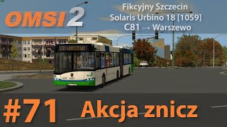 OMSI 2 71 Akcja znicz  Fikcyjny Szczecin  Linia C81  Solaris Urbino 18 1059 [upl. by Yrakcaz]