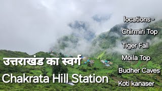 Chakrata Hill Station Tourist Place Dehradun Uttarakhand locations Tiger Fall Chirmiri amp Moila Top [upl. by Eerolam]