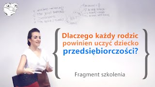 Fragment Szkolenia quotStrategie wychowania Przedsiębiorczego Dzieckaquot  Angelika Maria Gąsior [upl. by Robet98]