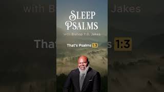 Psalm 1  Fall asleep to Psalms with Bishop TD Jakes [upl. by Ydnor]