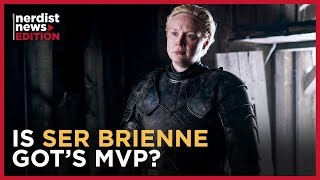 Is Brienne of Tarth Game of Thrones MVP Nerdist News Edition [upl. by Asiaj876]