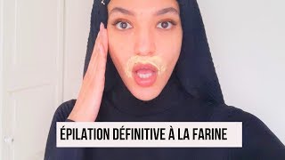 EPILATION DEFINITIVE A LA FARINE [upl. by Nahs]