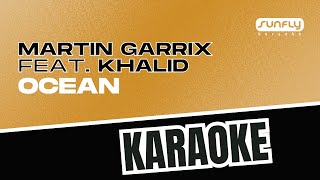 Martin Garrix Feat Khalid  Ocean  Sunfly Karaoke [upl. by Eita685]