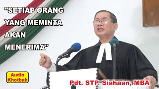 AUDIO Pdt STP Siahaan MBA Minggu Rogate 5 Mei 2024 “SETIAP ORANG YANG MEMINTA AKAN MENERIMA” [upl. by Wendel]