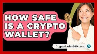 How Safe Is A Crypto Wallet  CryptoBasics360com [upl. by Burr642]