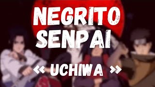 NEGRITO SENPAI  UCHIWA  AMV NARUTO SHIPPUDEN by Clem  Prod KenoBeatsProduction Rubzprod [upl. by Atinram232]