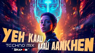 Yeh Kaali Kaali Aankhen Techno REMIX  Baazigar  DJ Shadow Dubai [upl. by Nnav]