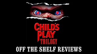 Childs Play Trilogy Review  Off The Shelf Reviews [upl. by Gillette662]