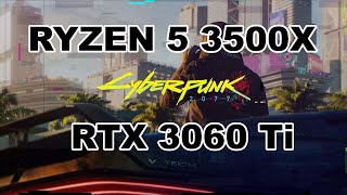 Ryzen 3500X  RTX 3060 Ti  Test in Games  Cyberpunk 2077Forza Horizon 4GTA VRDR2CSGO [upl. by Ahselrak]