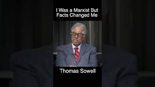 I Was A Marxist Until Facts Changed My Mind  Thomas Sowell [upl. by Lotsirhc]