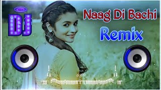 Naag Di Bachi Dj Remix Song Raj Brar  Bach Bach Bach Meri Nazran To Bach Remix Dj Neeraj Sopu 2024 [upl. by Hcardahs]