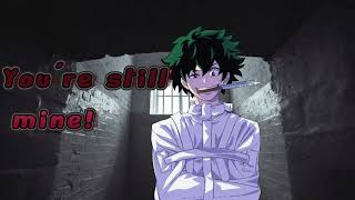 Yandere Deku returns Yandere Deku x listener Dark ASMR [upl. by Wohlen596]