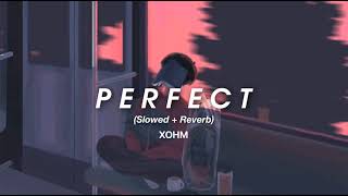 Ed Sheeran  Perfect SlowedReverb [upl. by Eillit]