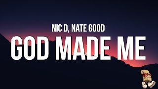 Nic D amp Nate Good  God Made Me Lyrics [upl. by Dannel]