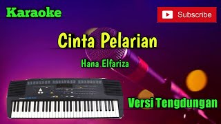 Cinta Pelarian  Hana Elfariza  Karaoke Musik Sandiwaraan  Tengdung Cover [upl. by Ij]