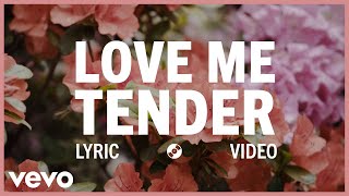 Elvis Presley  Love Me Tender Official Lyric Video [upl. by Paul265]