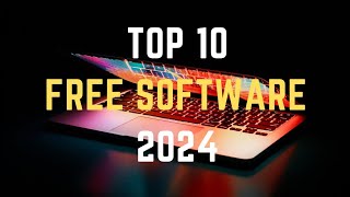 Top 10 Best FREE SOFTWARE for your computer going into 2024 [upl. by Engelhart544]