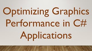 Optimizing Graphics Performance in C Applications [upl. by Ecnerolf]